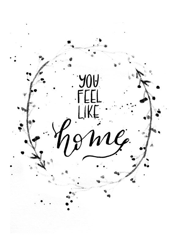 You feel like Home
