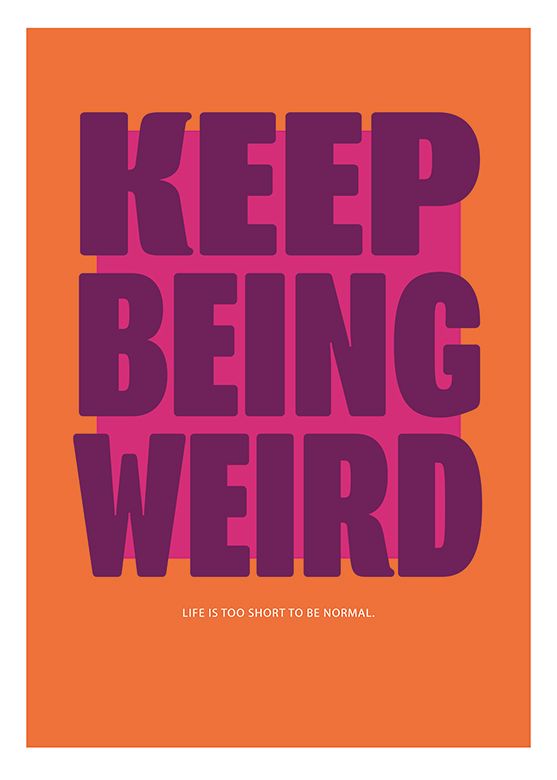 Keep being weird - Orange