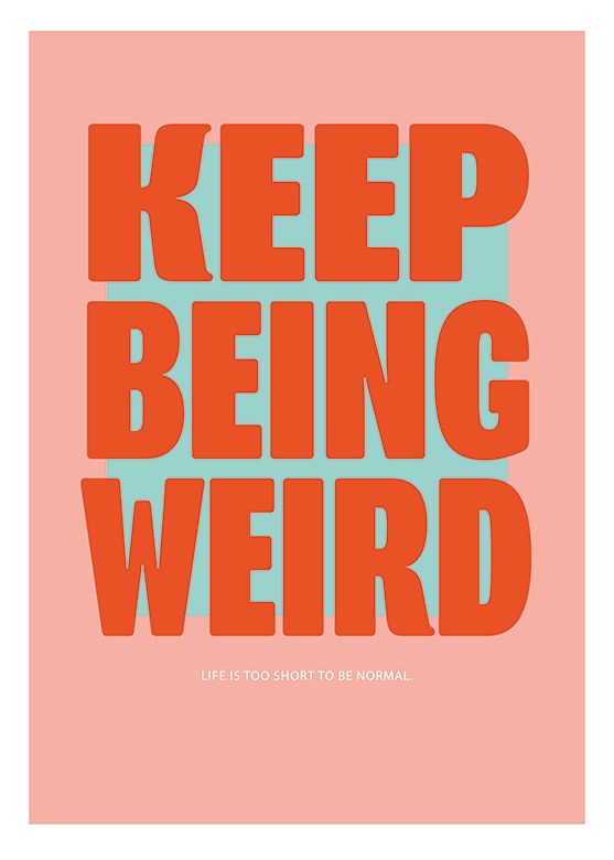 Keep being weird - Peach