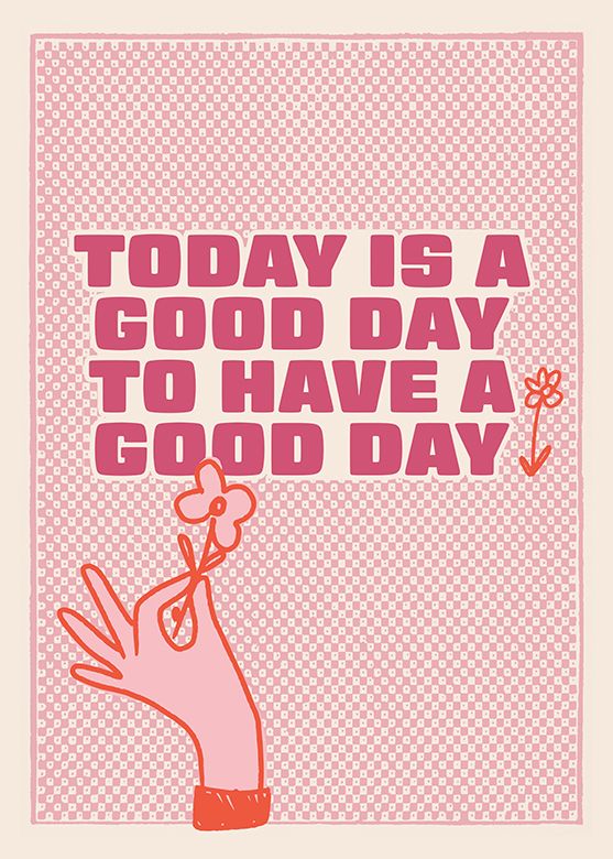Today is a dayy to have a good day